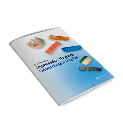 E-BOOK 3DCURE – GUIA PRÁTICO DE IMPRESSÃO 3D PARA ODONTOLOGIA DIGITAL