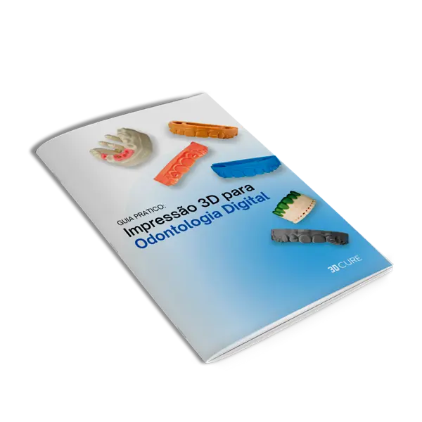 E-BOOK 3DCURE – GUIA PRÁTICO DE IMPRESSÃO 3D PARA ODONTOLOGIA DIGITAL